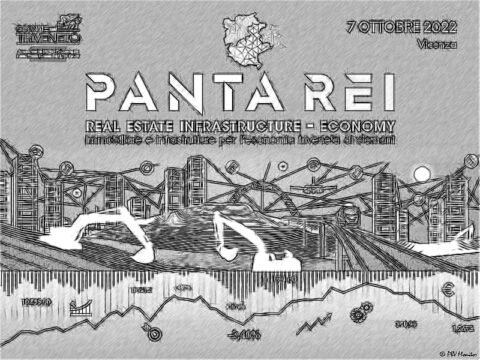 PANTA REI – REAL ESTATE INFRASTRUCTURE ECONOMY. Immobiliare e infrastrutture per l’economia triveneta di domani
